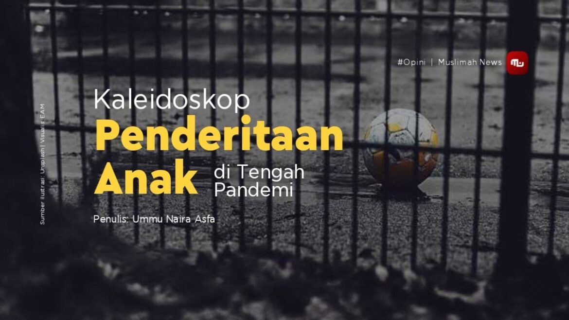 [Kaleidoskop] Penderitaan Anak di Tengah Pandemi