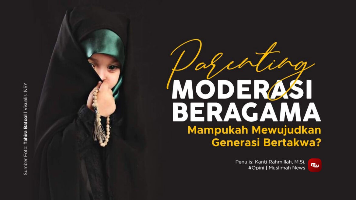 Parenting Moderasi Beragama, Mampukah Mewujudkan Generasi Bertakwa?