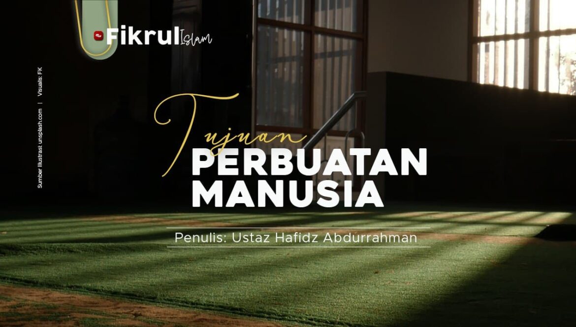 [Fikrul Islam] Tujuan Perbuatan Manusia