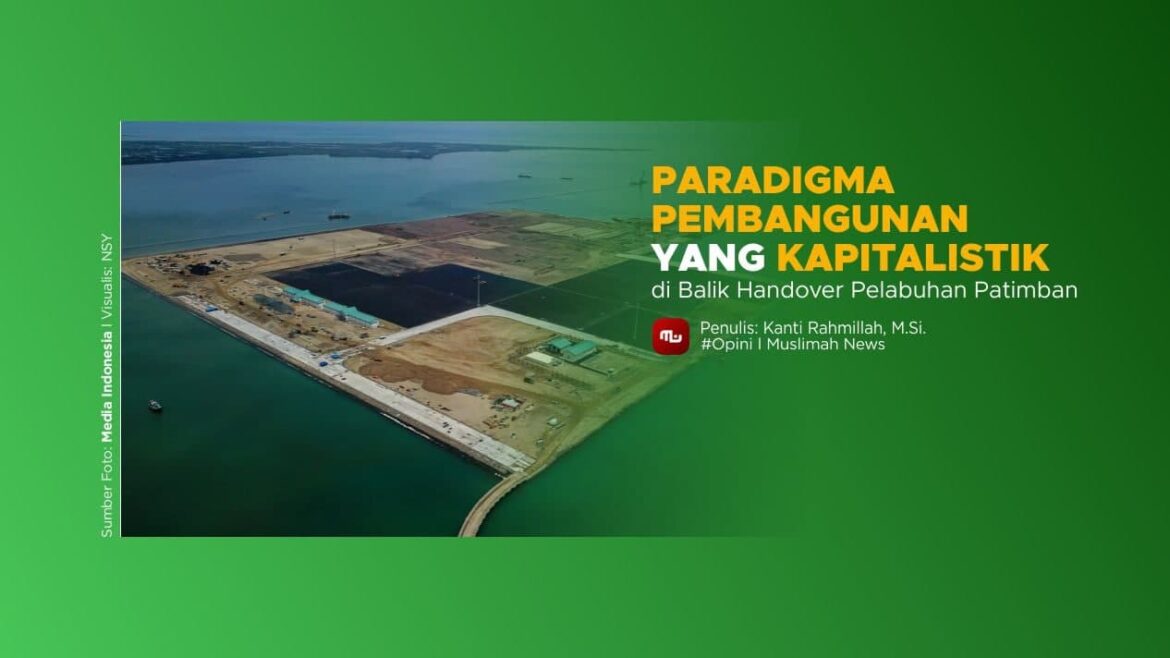 Paradigma Pembangunan yang Kapitalistik di Balik Handover Pelabuhan Patimban