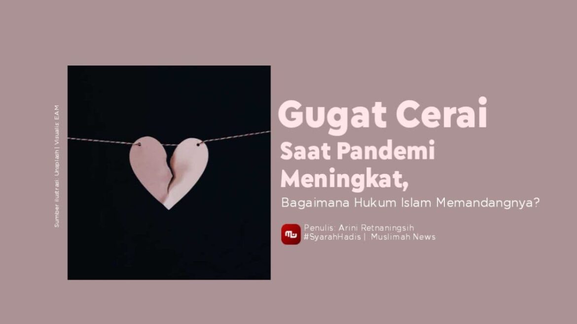 Gugat Cerai Saat Pandemi Meningkat, Bagaimana Hukum Islam Memandangnya?