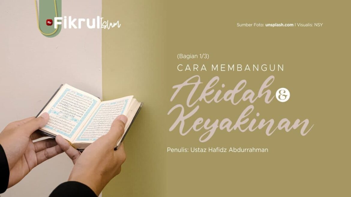 [Fikrul Islam] Cara Membangun Akidah dan Keyakinan (Bagian 1/3)