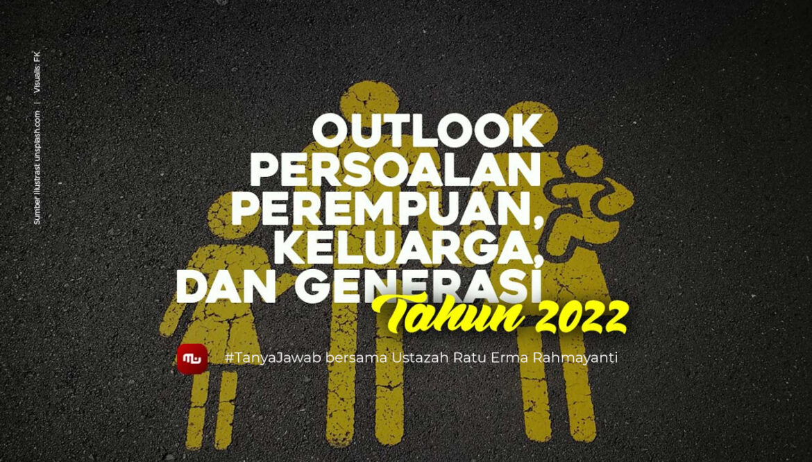 Outlook Persoalan Perempuan, Keluarga, dan Generasi Tahun 2022