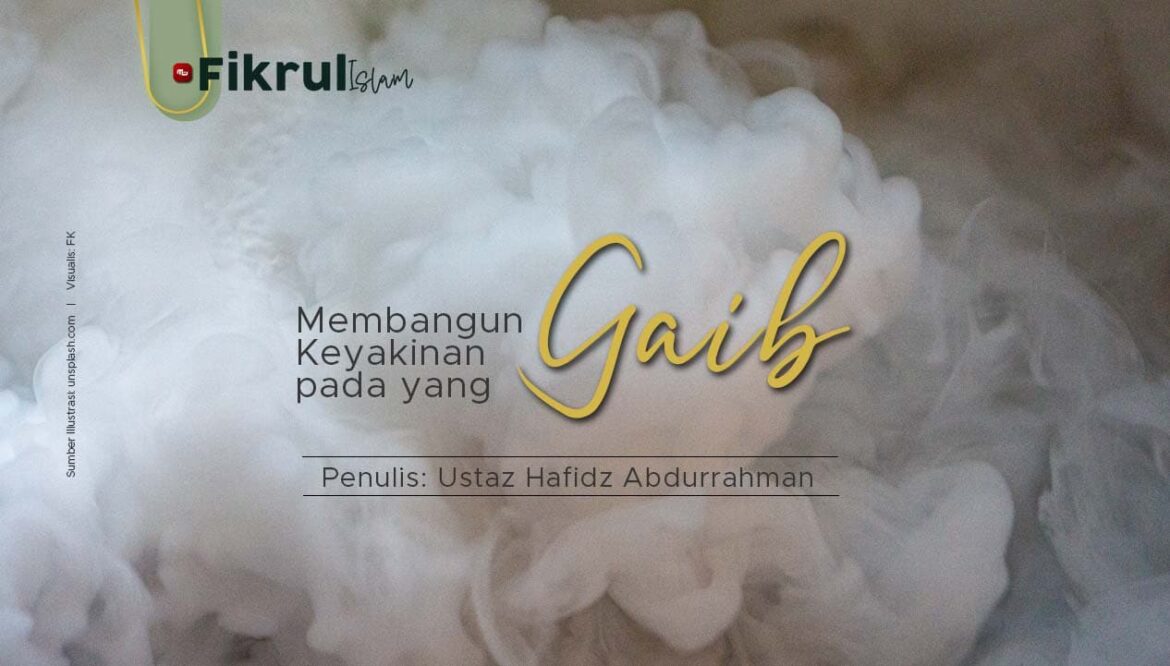 [Fikrul Islam] Membangun Keyakinan pada yang Gaib