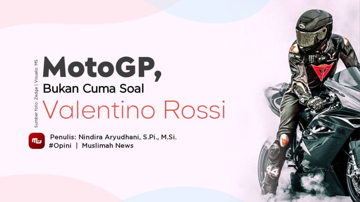 MotoGP, Bukan Cuma Soal Valentino Rossi