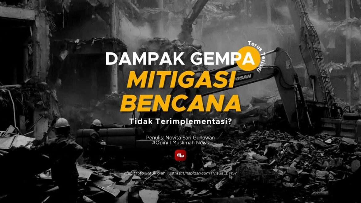 Dampak Gempa Terus Terjadi, Mitigasi Bencana Tidak Terimplementasi?