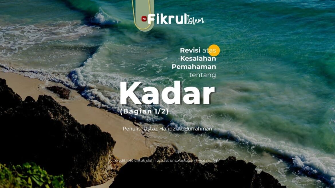 [Fikrul Islam] Revisi atas Kesalahan Pemahaman tentang Kadar (Bagian 1/2)