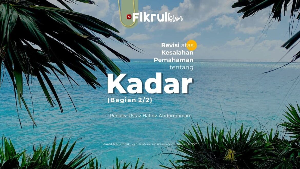 [Fikrul Islam] Revisi atas Kesalahan Pemahaman tentang Kadar (Bagian 2/2)