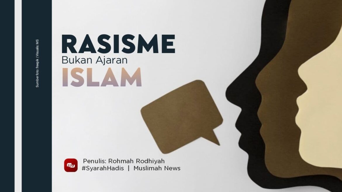 [Syarah Hadis] Rasisme Bukan Ajaran Islam