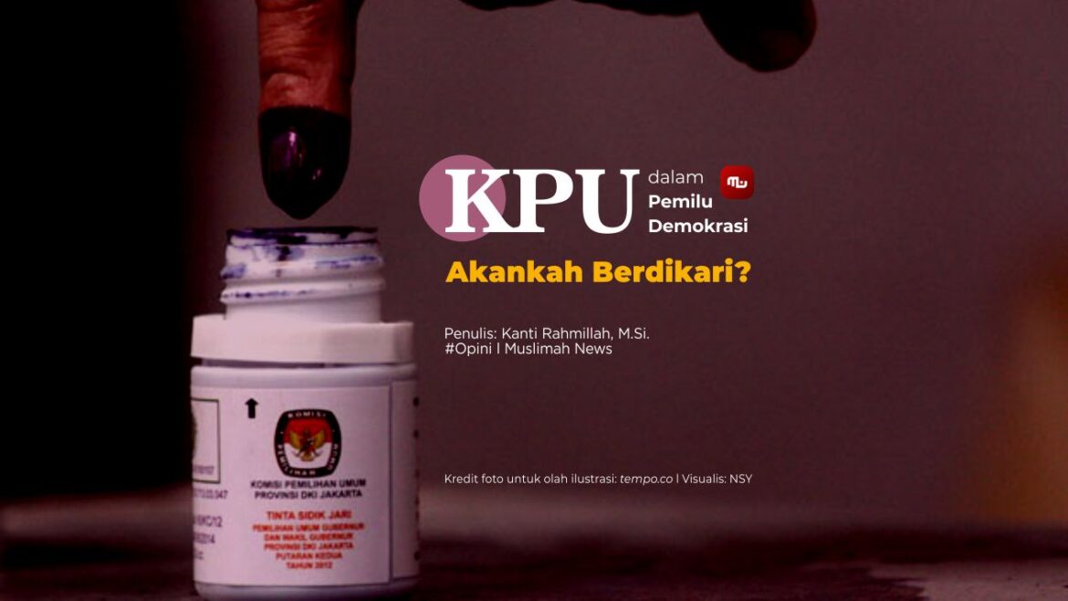 KPU dalam Pemilu Demokrasi, Akankah Berdikari?