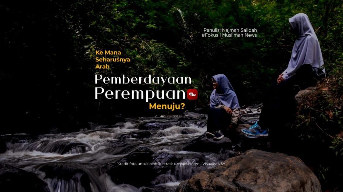 Ke Mana Seharusnya Arah Pemberdayaan Perempuan Menuju?