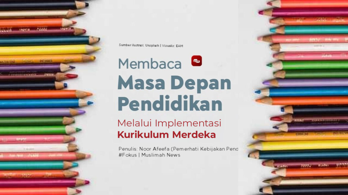 Membaca Masa Depan Pendidikan Melalui Implementasi Kurikulum Merdeka