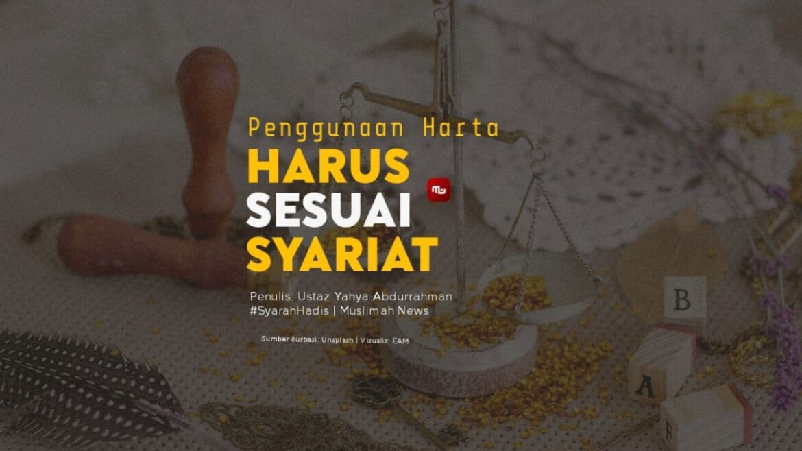 [Syarah Hadis] Penggunaan Harta Harus Sesuai Syariat