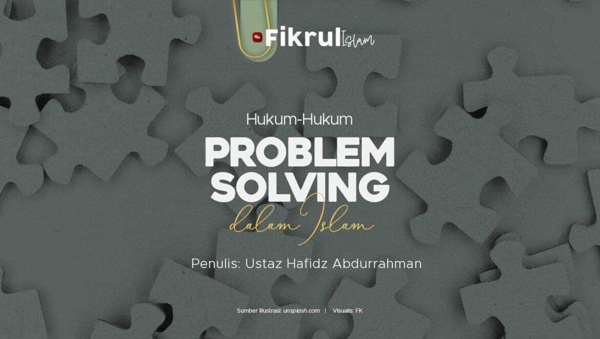 [Fikrul Islam] Hukum-Hukum Problem Solving dalam Islam