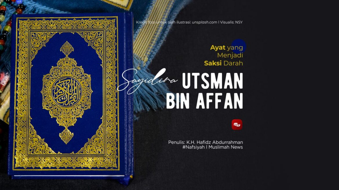 [Nafsiyah] Ayat yang Menjadi Saksi Darah Sayidina Utsman bin Affan