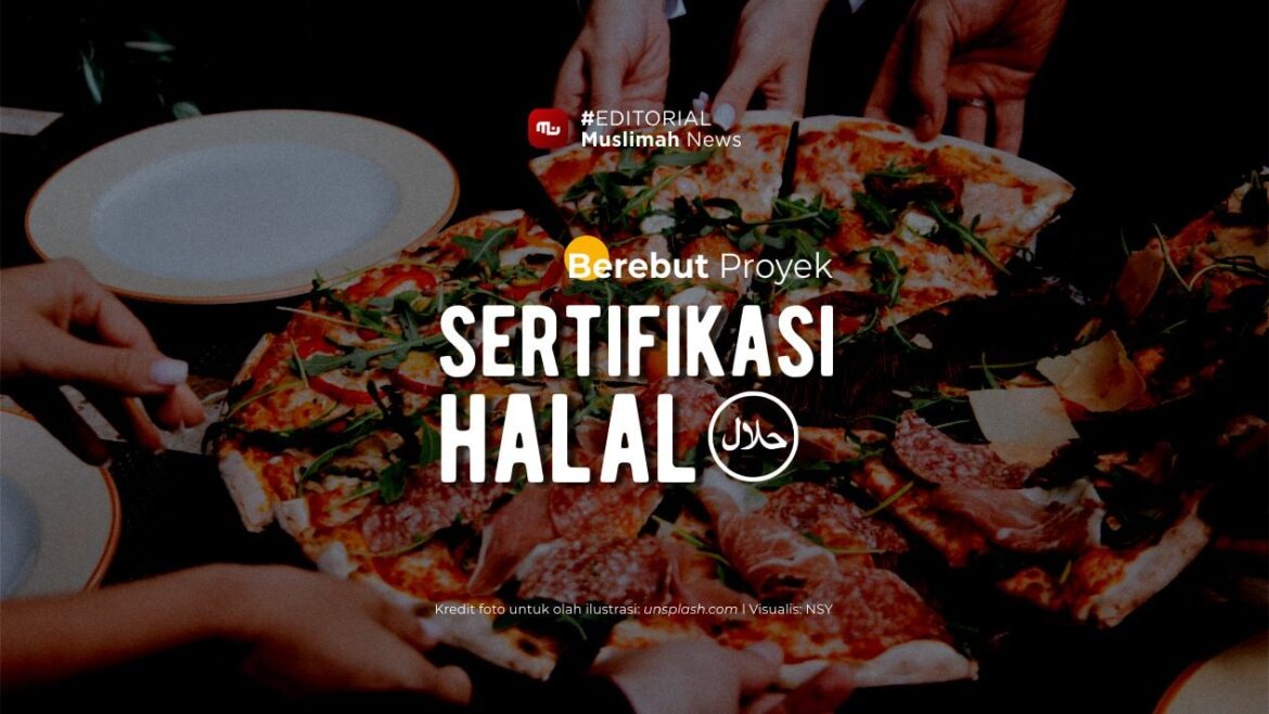 [Editorial] Berebut Proyek Sertifikasi Halal