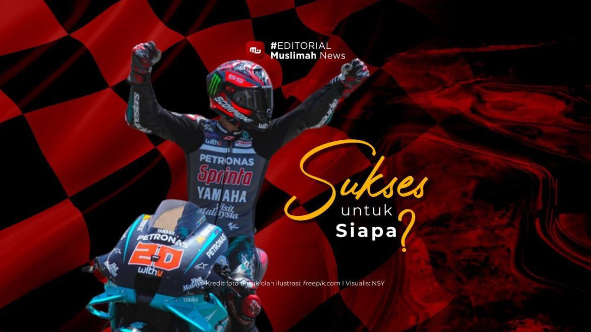[Editorial] Sukses untuk Siapa?