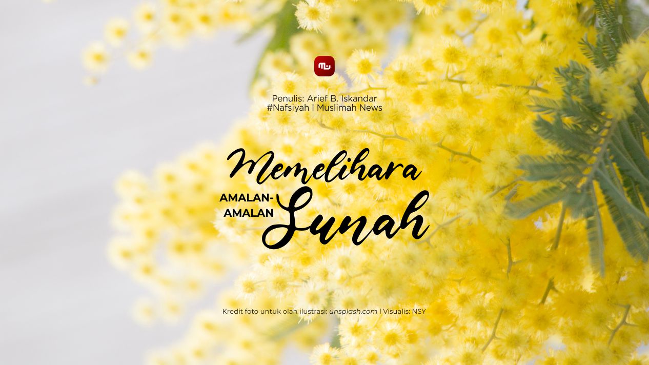[Nafsiyah] Memelihara Amalan-Amalan Sunah