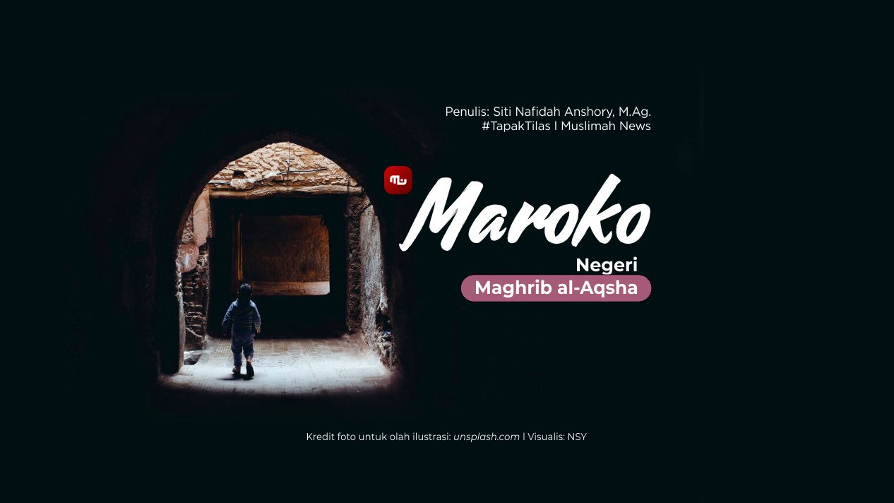 [Tapak Tilas] Maroko, Negeri Maghrib al-Aqsha
