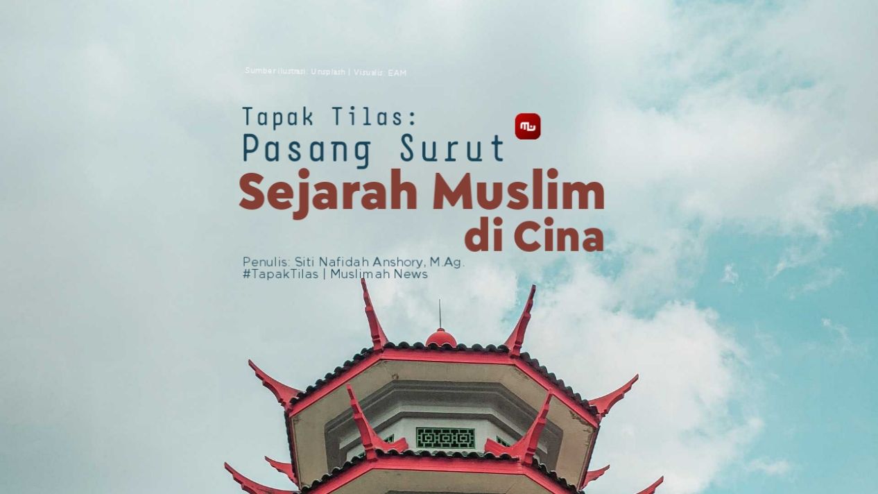 [Tapak Tilas] Pasang Surut Sejarah Muslim di Cina