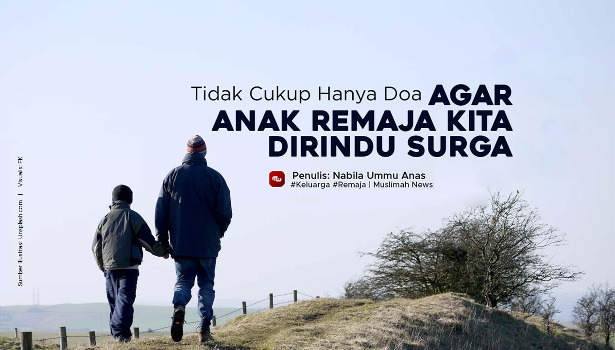 Tidak Cukup Hanya Doa agar Anak Remaja Kita Dirindu Surga