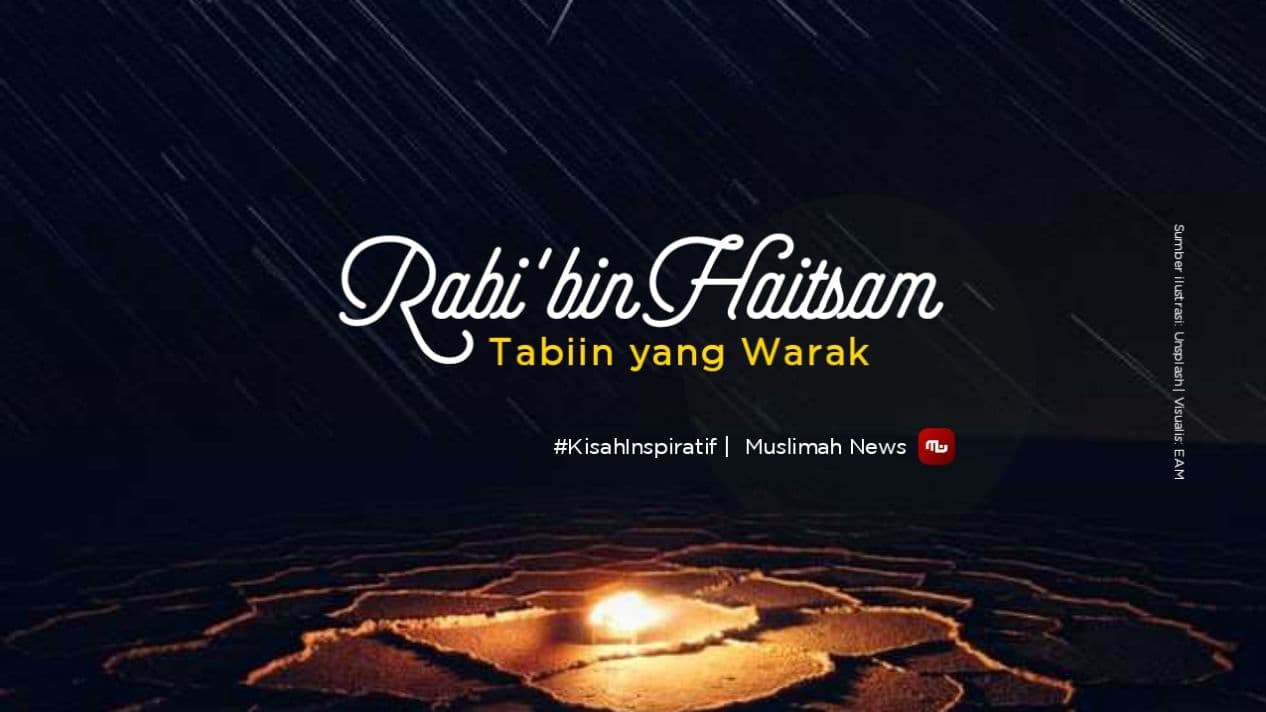 Rabi’ bin Haitsam, Tabiin yang Warak