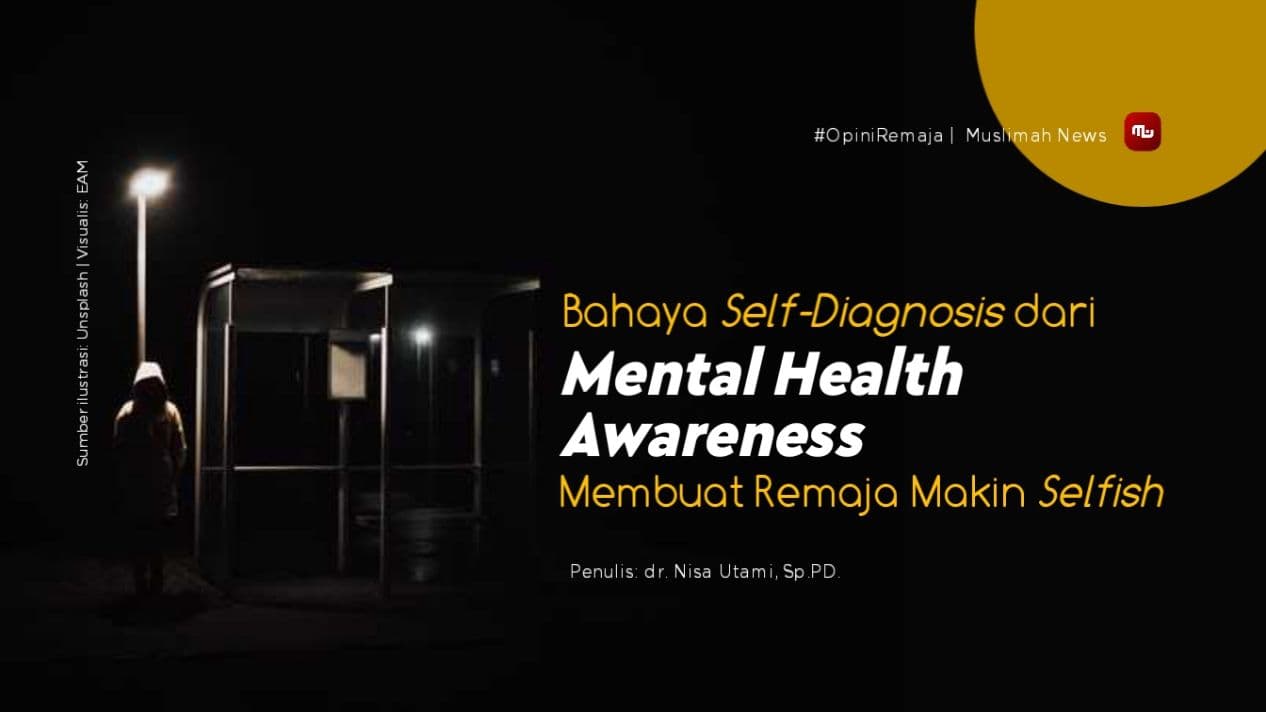 [Dunia Remaja] Bahaya Self-Diagnosis dari Mental Health Awareness Membuat Remaja Makin Selfish