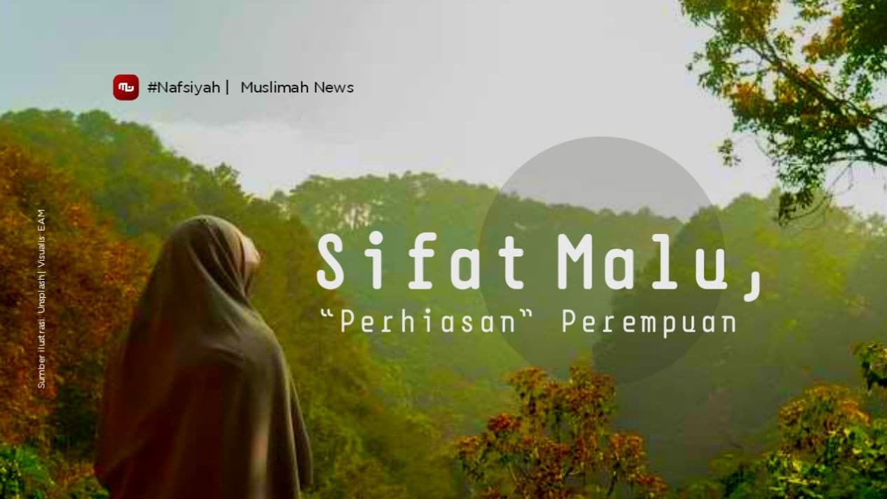 [Nafsiyah] Sifat Malu, “Perhiasan” Perempuan