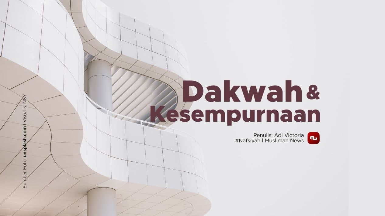 [Nafsiyah] Dakwah dan Kesempurnaan