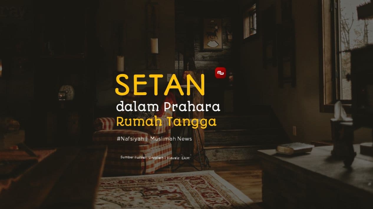 [Nafsiyah] Setan dalam Prahara Rumah Tangga