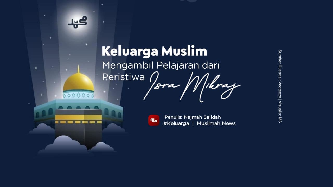 Keluarga Muslim Mengambil Pelajaran dari Peristiwa Isra Mikraj