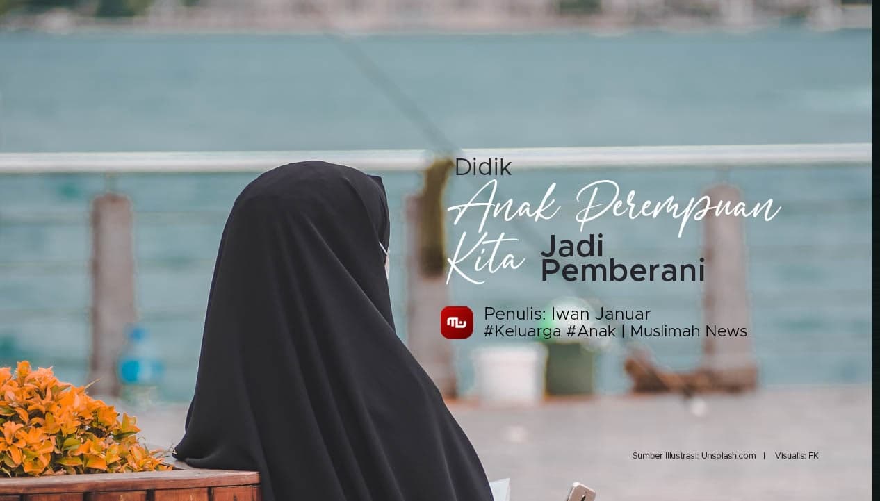 Didik Anak Perempuan Kita Jadi Pemberani