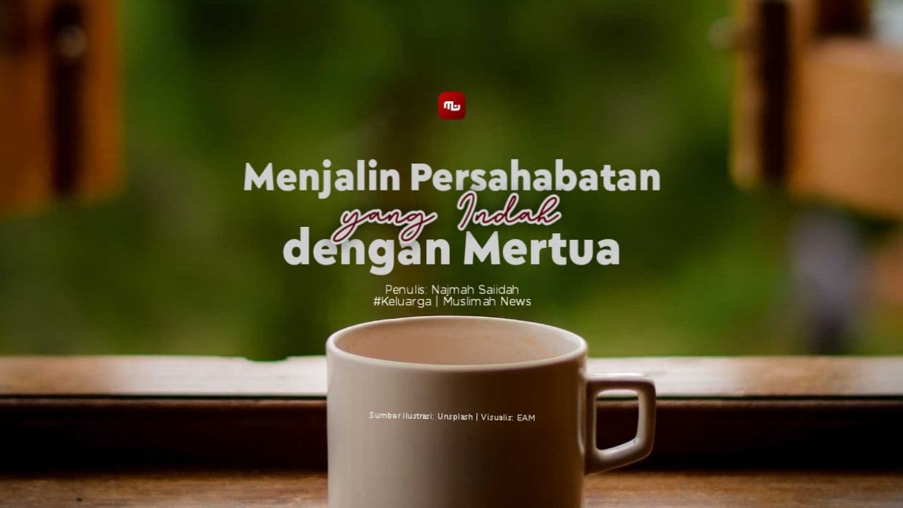 Menjalin Persahabatan yang Indah dengan Mertua