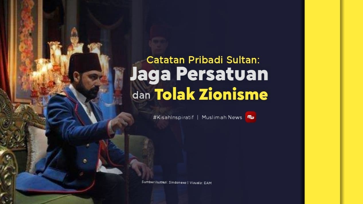 Catatan Pribadi Sultan: Jaga Persatuan dan Tolak Zionisme