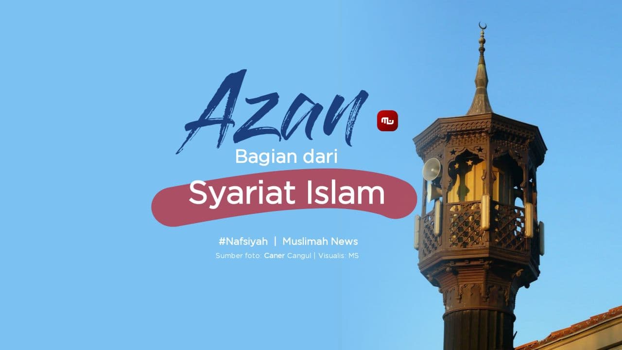 [Nafsiyah] Azan Bagian dari Syariat Islam