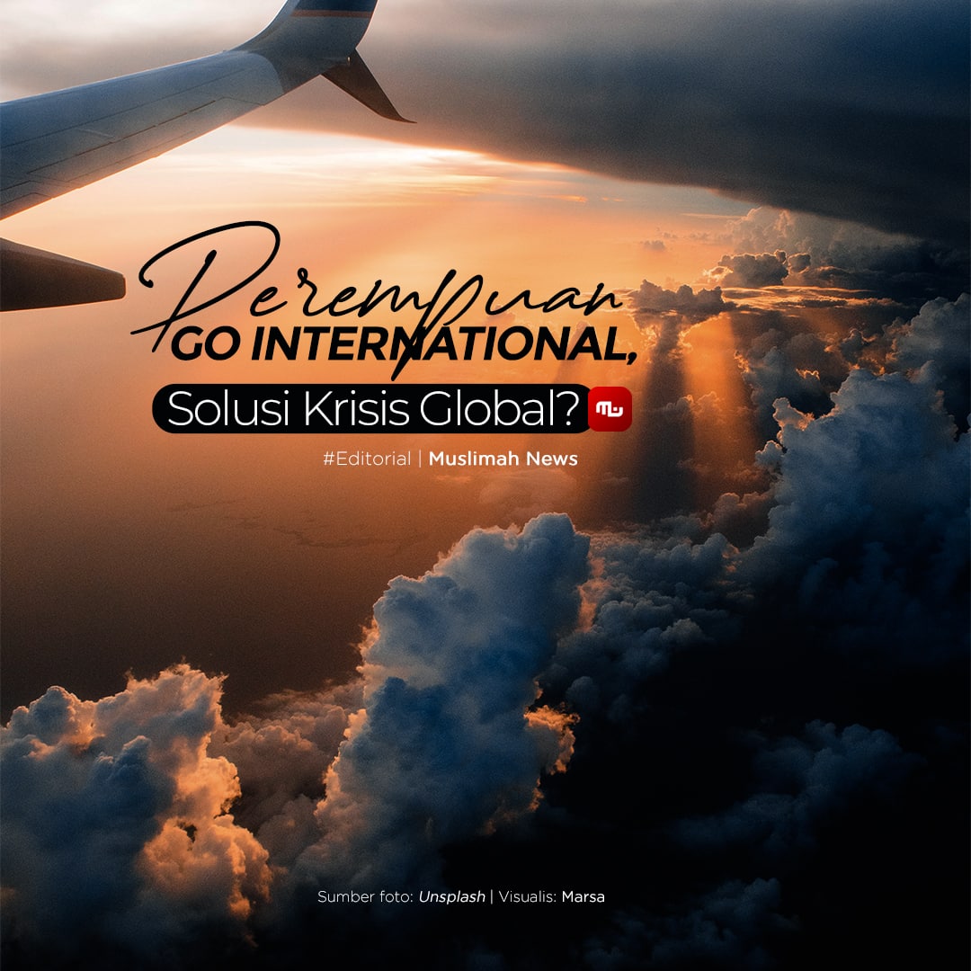 [Editorial] Perempuan Go International, Solusi Krisis Global?