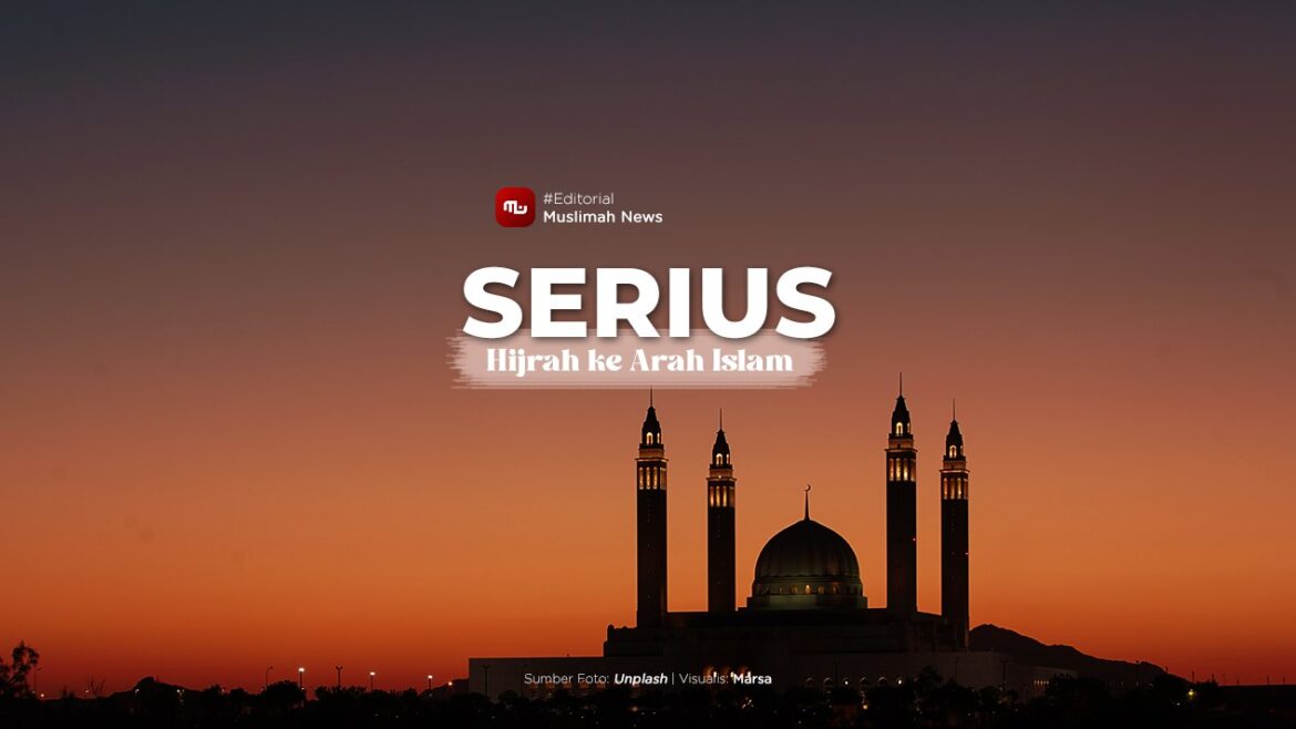[Editorial] Serius Hijrah ke Arah Islam