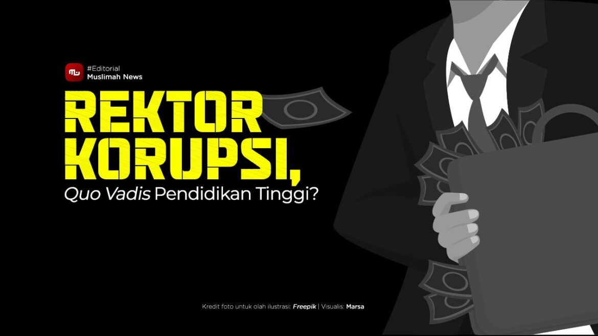 [Editorial] Rektor Korupsi, Quo Vadis Pendidikan Tinggi?