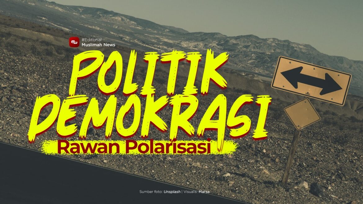 [Editorial] Politik Demokrasi Rawan Polarisasi