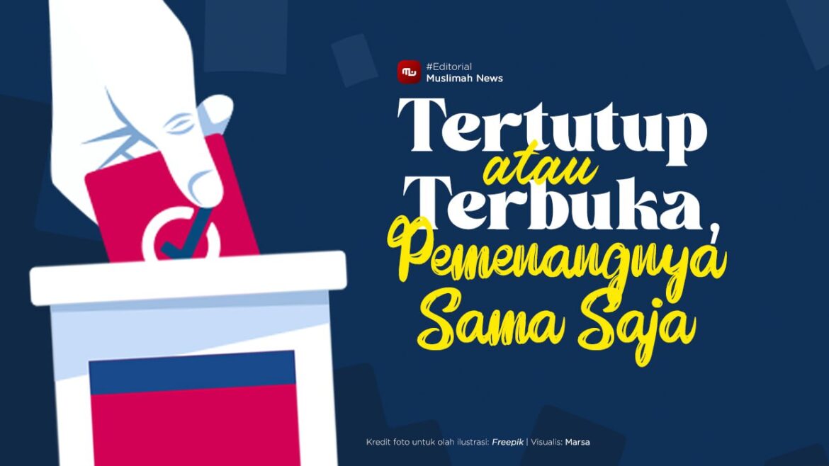 [Editorial] Tertutup atau Terbuka, Pemenangnya Sama Saja