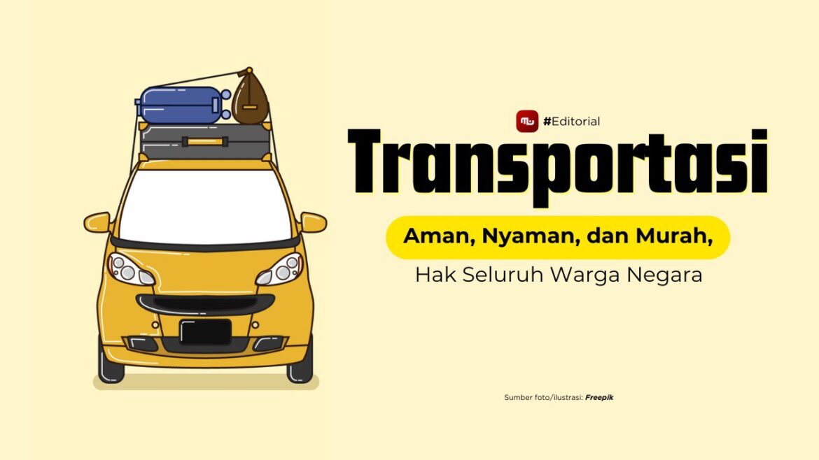 [Editorial] Transportasi Aman, Nyaman, dan Murah, Hak Seluruh Warga Negara